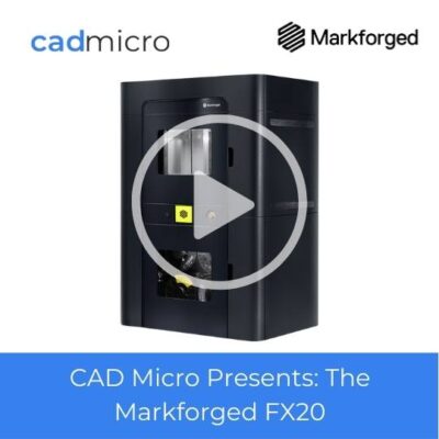 CAD Micro Presents_ The Markforged FX20 Webinar