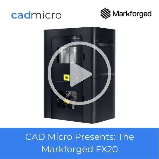 CAD Micro Presents_ The Markforged FX20 Webinar