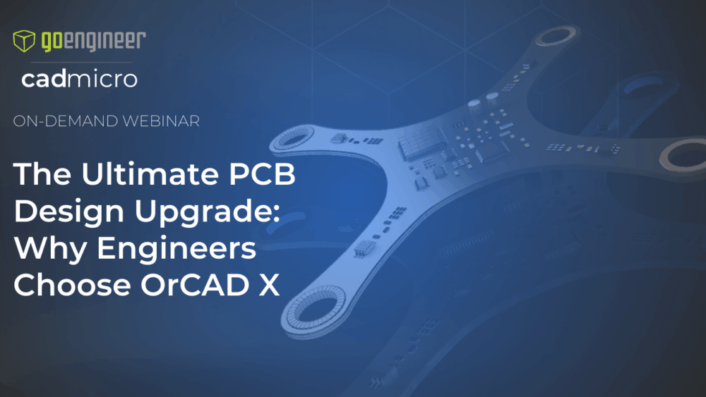 PCB OrCAD X Webinar - On-demand webinar